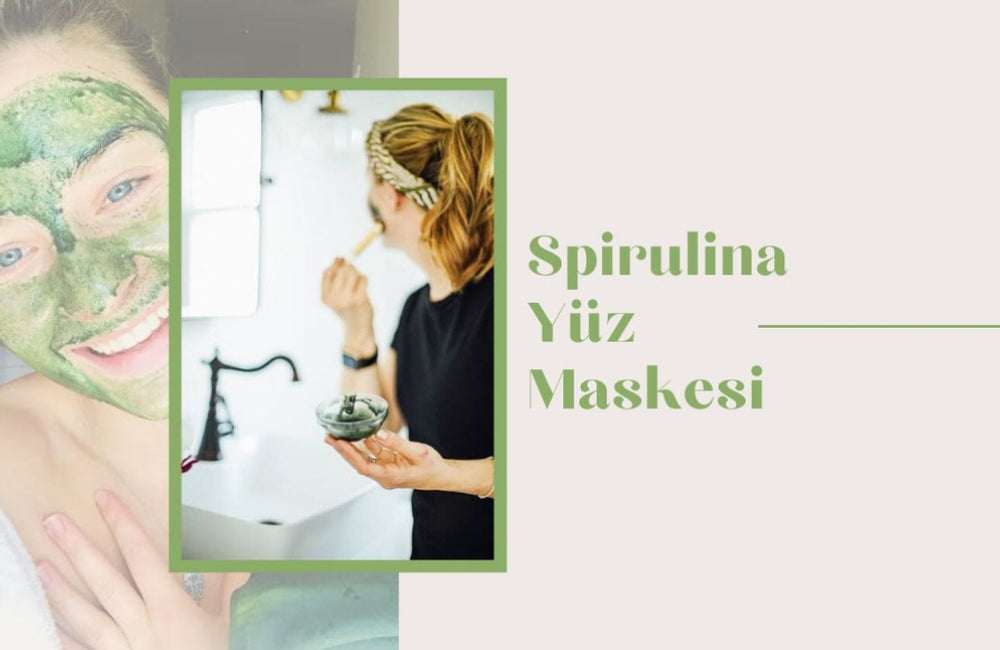 Spirulinanın Cilt Sağlığına Etkileri ve Spirulinalı Maske Tarifleri